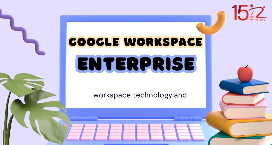 ภาพประกอบหัวข้อ Google Workspace Enterprise (Google Workspace Enterprise)